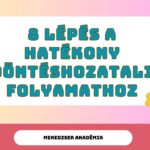 8 lépés a hatékony döntéshozatali folyamathoz