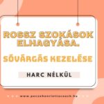 Rossz szokás elhagyása, sóvárgás kezelése HARC NÉLKÜL