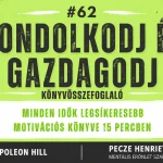 A teljes “Gondolkodj és gazdagodj”  könyv összefoglalója